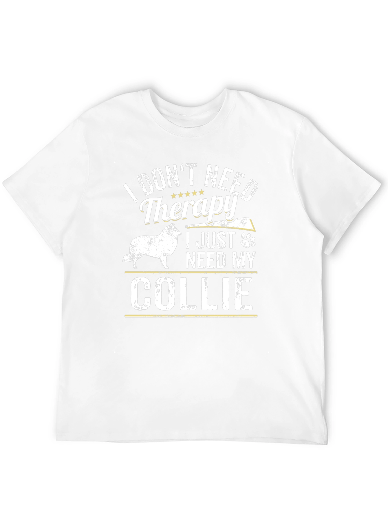 Funny Collie Dog T-Shirt: I Dont Need Therapy