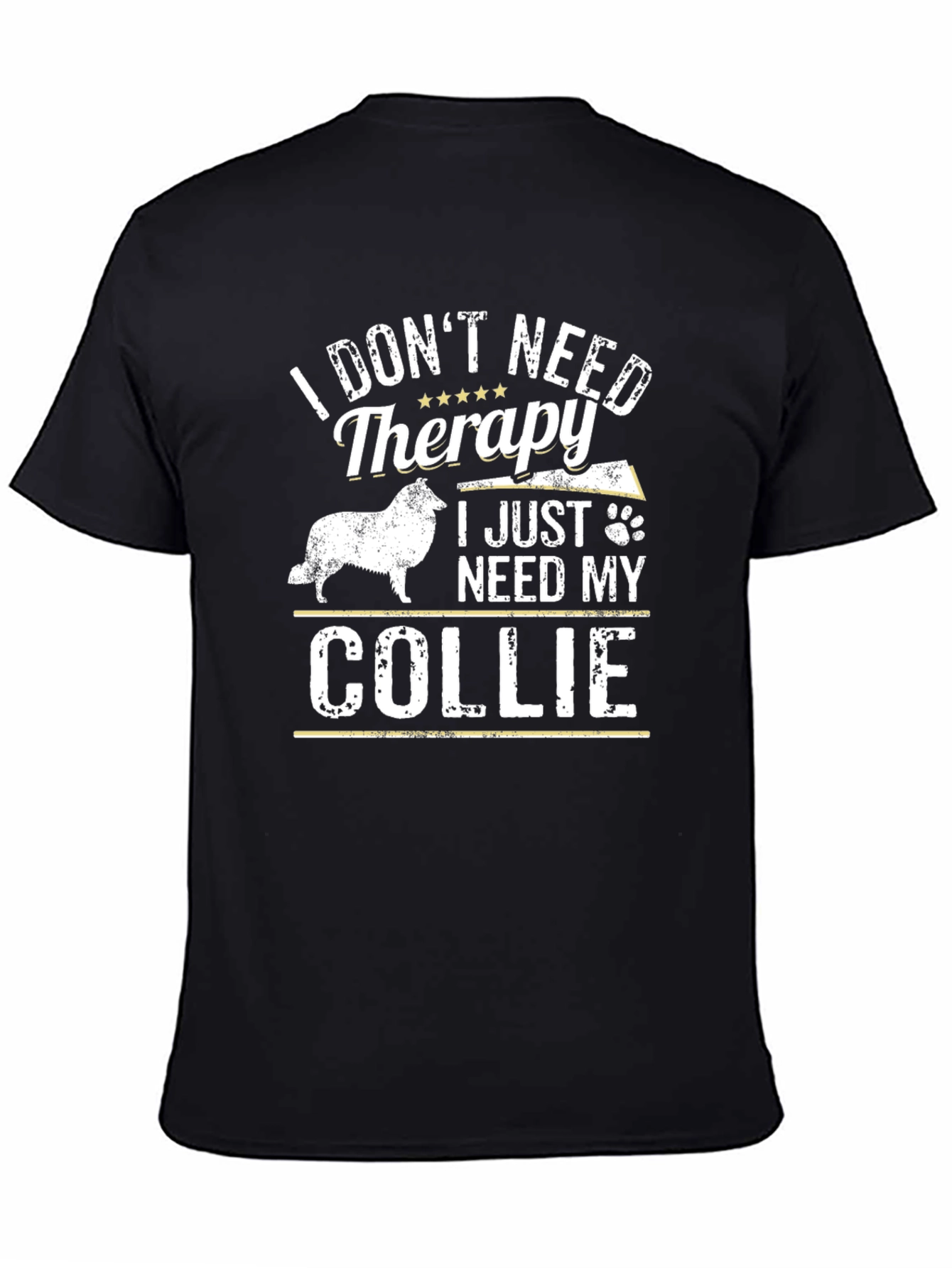 Funny Collie Dog T-Shirt: I Dont Need Therapy