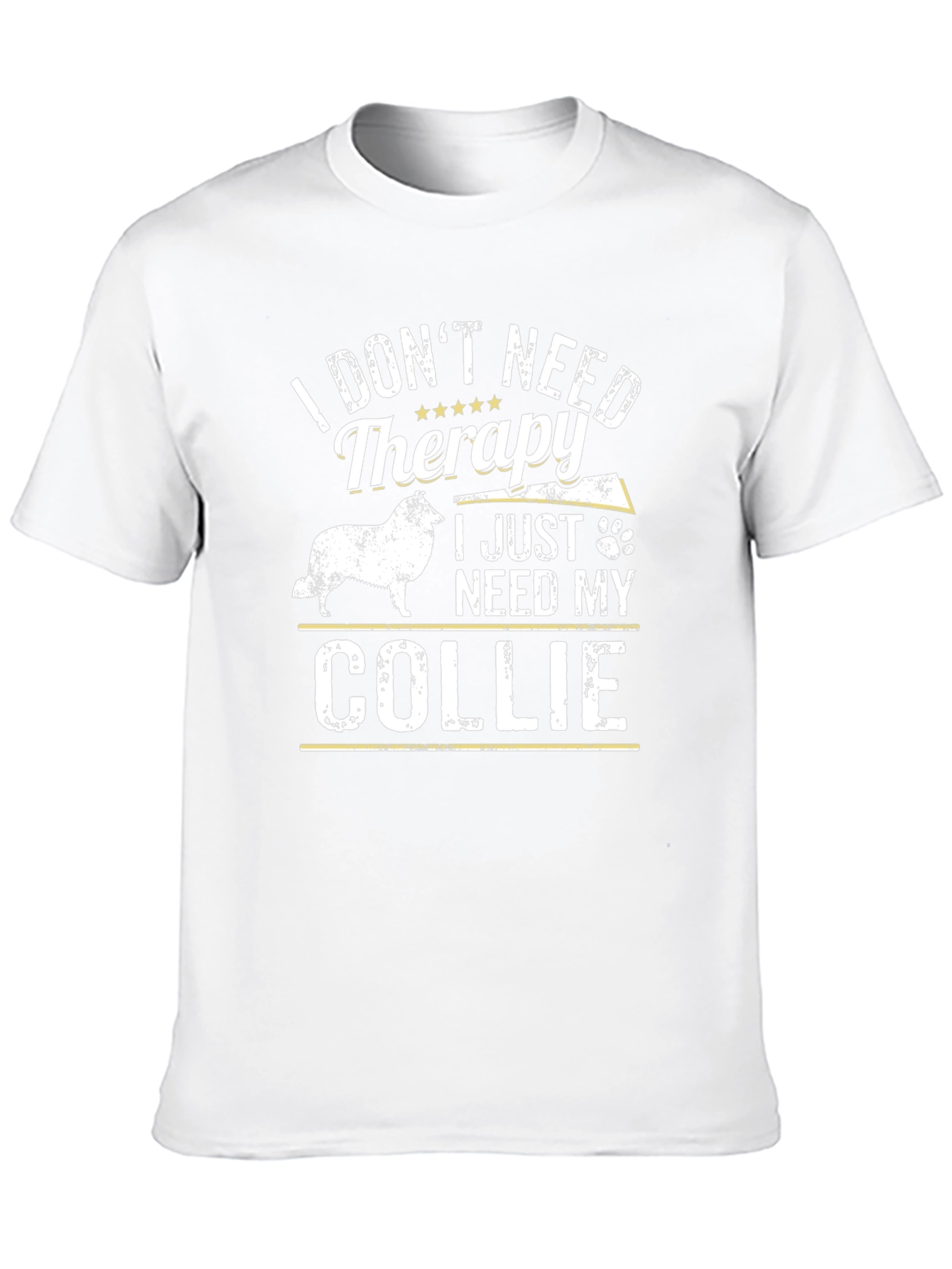 Funny Collie Dog T-Shirt: I Dont Need Therapy