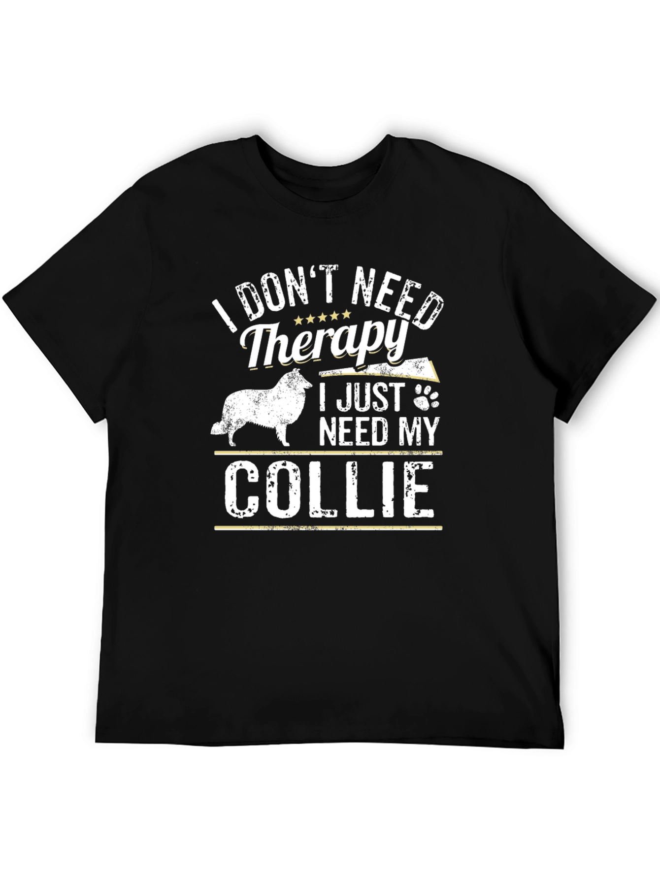 Funny Collie Dog T-Shirt: I Dont Need Therapy