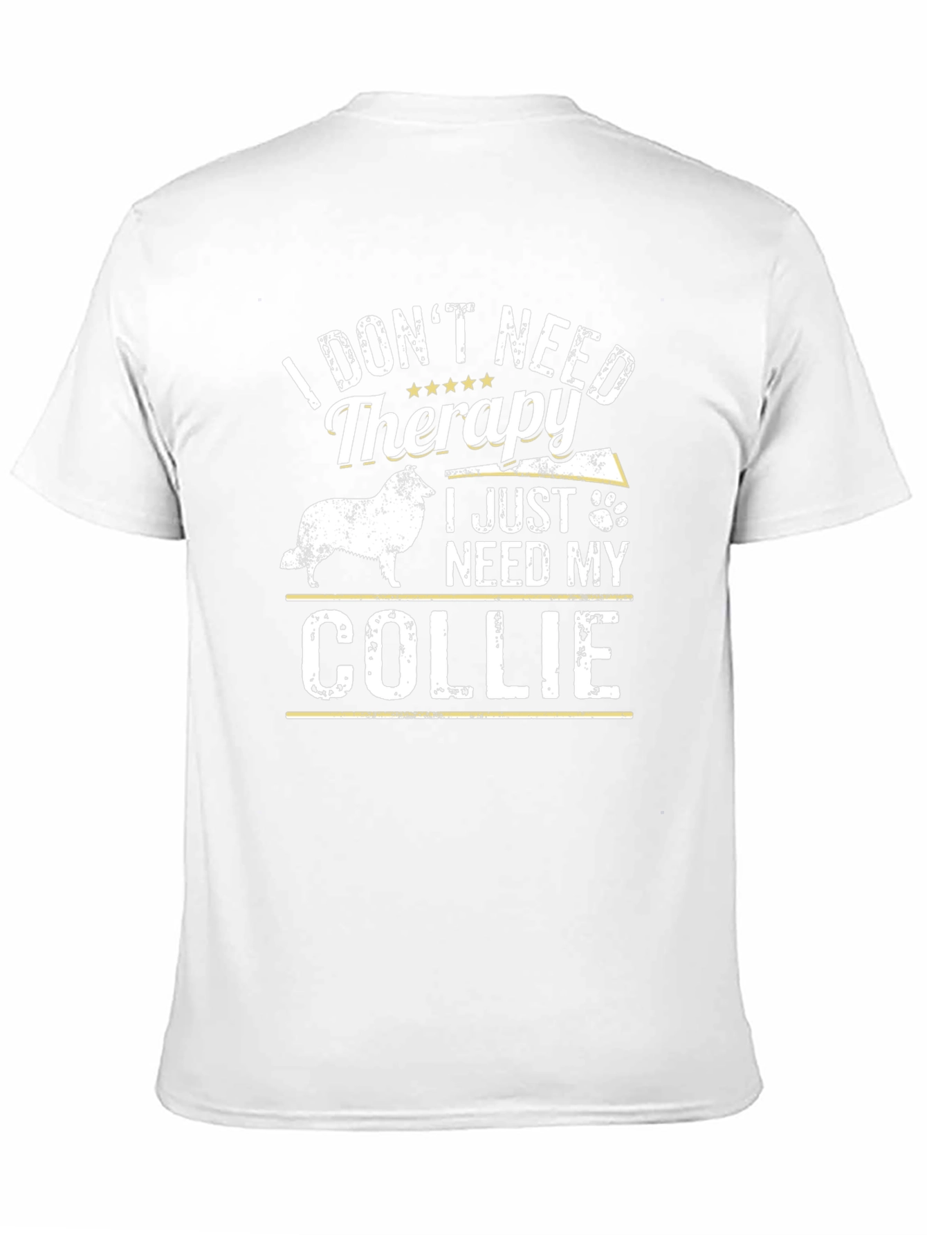 Funny Collie Dog T-Shirt: I Dont Need Therapy
