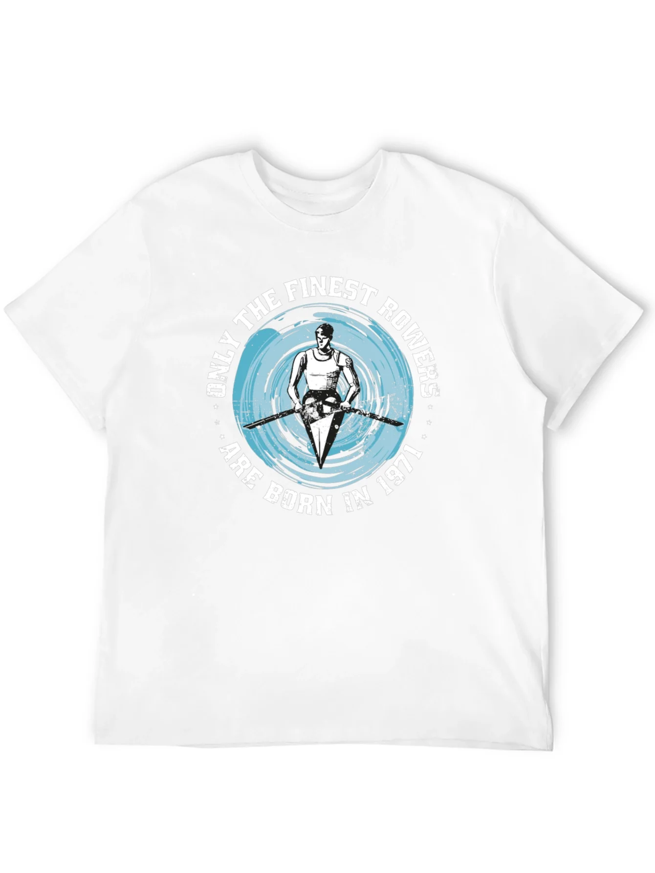Finest Rowers Born in 1971 T-Shirt