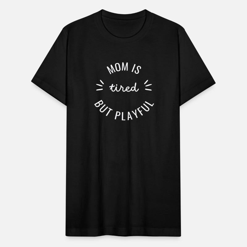 Mom Is Tired But Playful Round White Letters