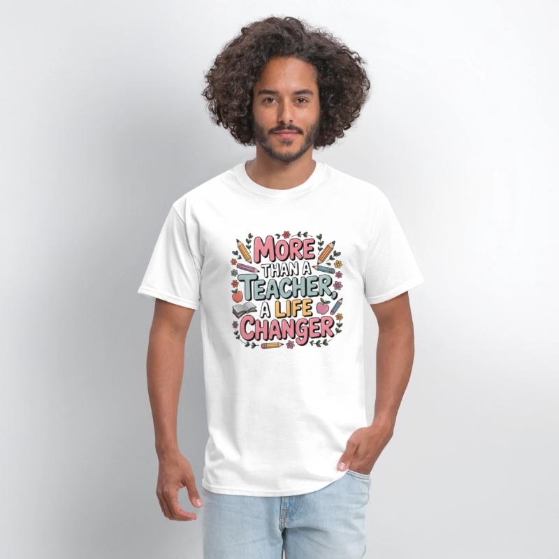 More Than a Teacher – A Life Changer Shirt funny