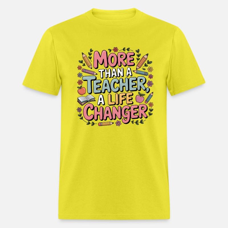 More Than a Teacher – A Life Changer Shirt funny