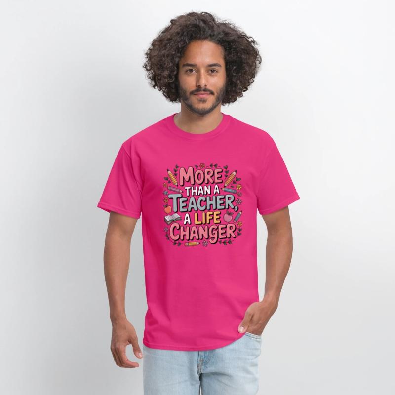 More Than a Teacher – A Life Changer Shirt funny