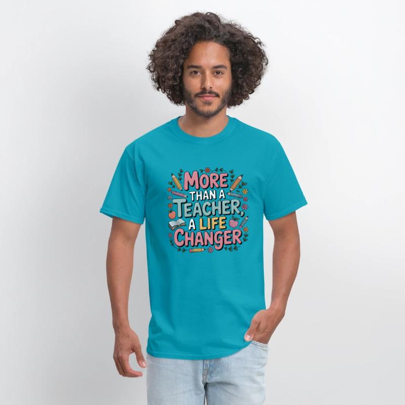 More Than a Teacher – A Life Changer Shirt funny