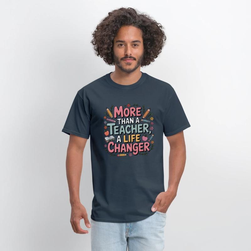 More Than a Teacher – A Life Changer Shirt funny