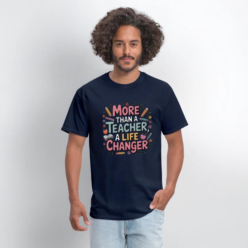 More Than a Teacher – A Life Changer Shirt funny