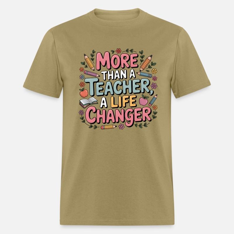 More Than a Teacher – A Life Changer Shirt funny