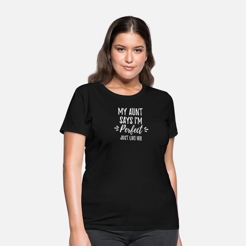 My Aunt Says I'm Perfect Just Like Her Funny Cute
