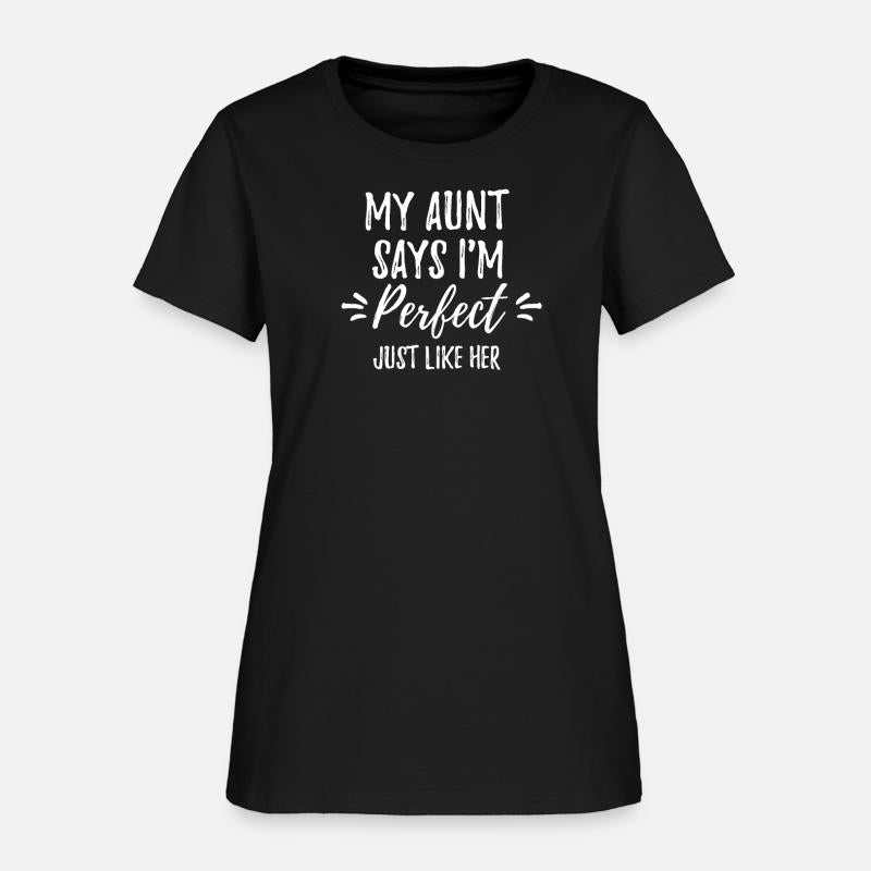 My Aunt Says I'm Perfect Just Like Her Funny Cute