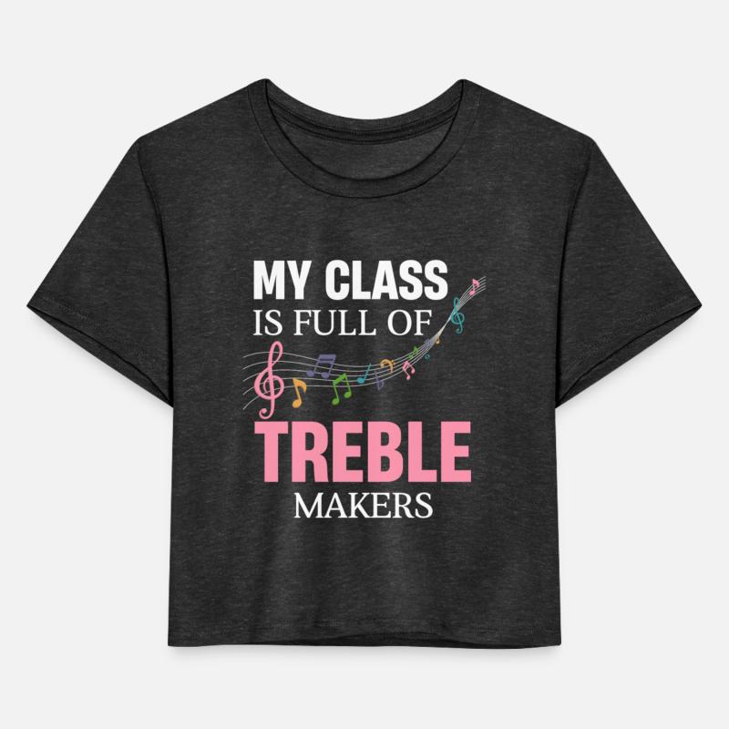 My Class Is Full Of Treble Makers Music Teacher