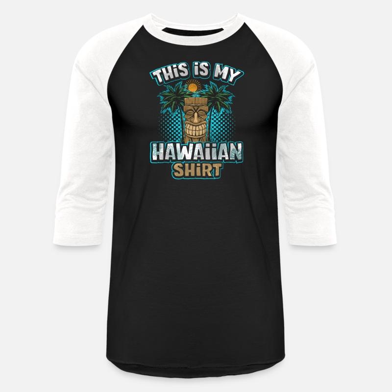 My Hawaiian Shirt My Hawaiian Luau Aloha Hawaii Be