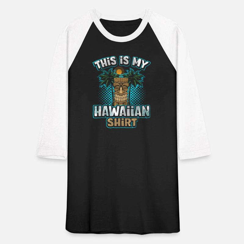 My Hawaiian Shirt My Hawaiian Luau Aloha Hawaii Be