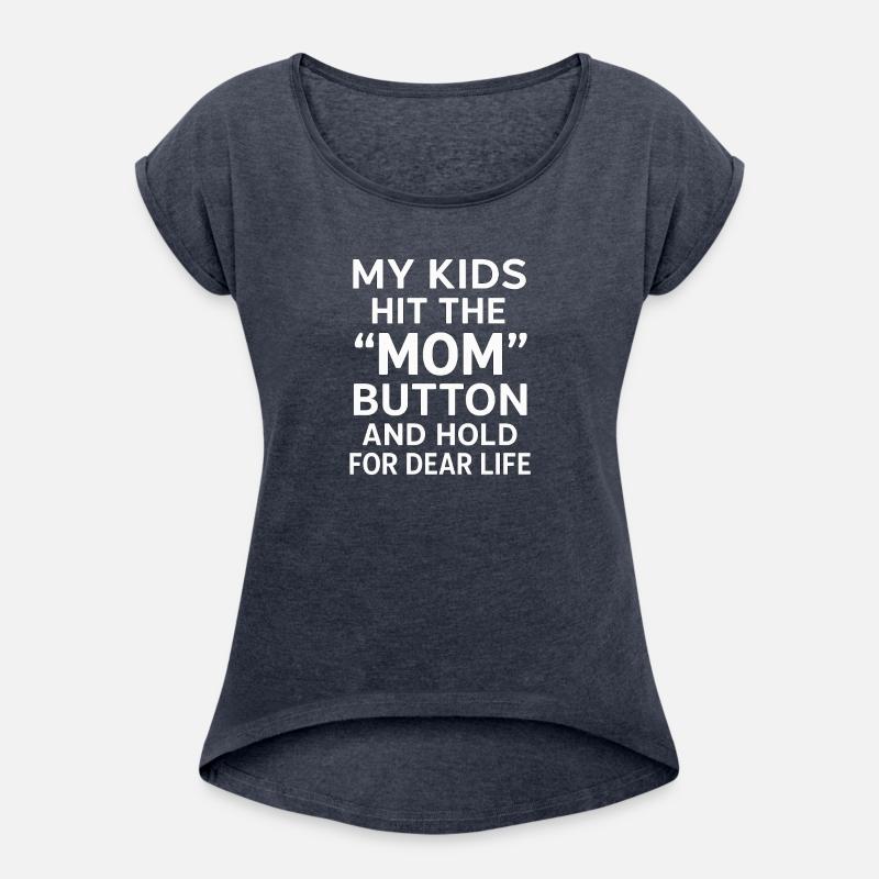 My Kids Hit the "Mom" Button and Hold for Dear Lif