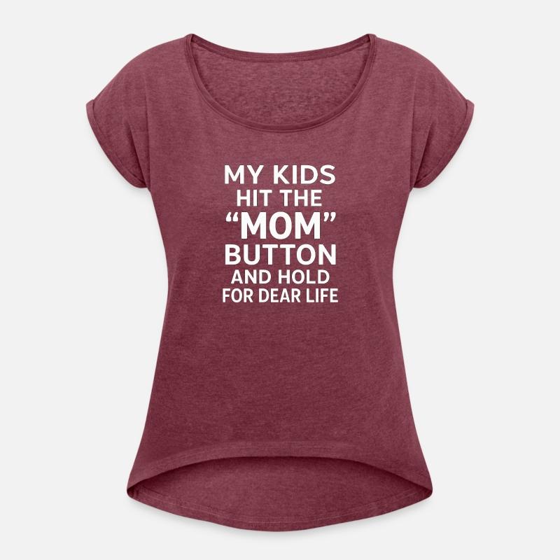 My Kids Hit the "Mom" Button and Hold for Dear Lif