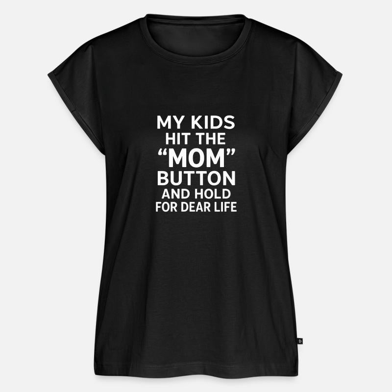My Kids Hit the "Mom" Button and Hold for Dear Lif