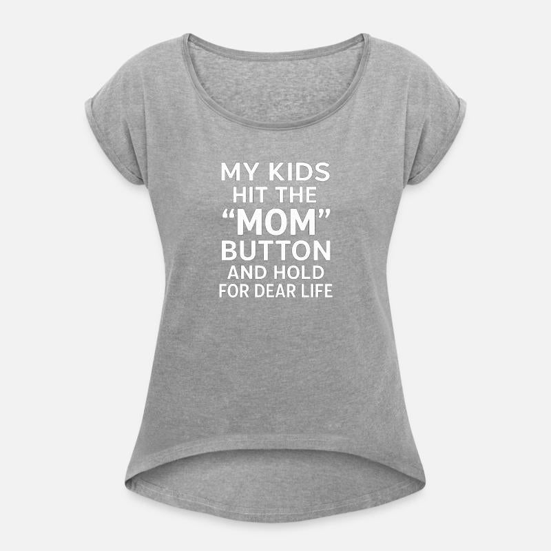 My Kids Hit the "Mom" Button and Hold for Dear Lif