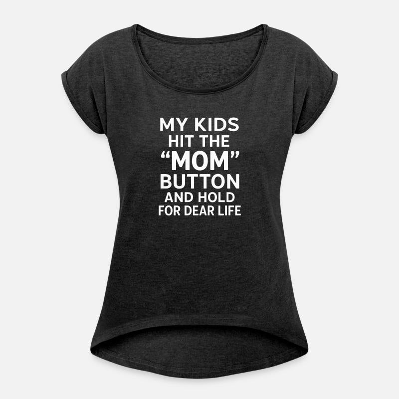 My Kids Hit the "Mom" Button and Hold for Dear Lif