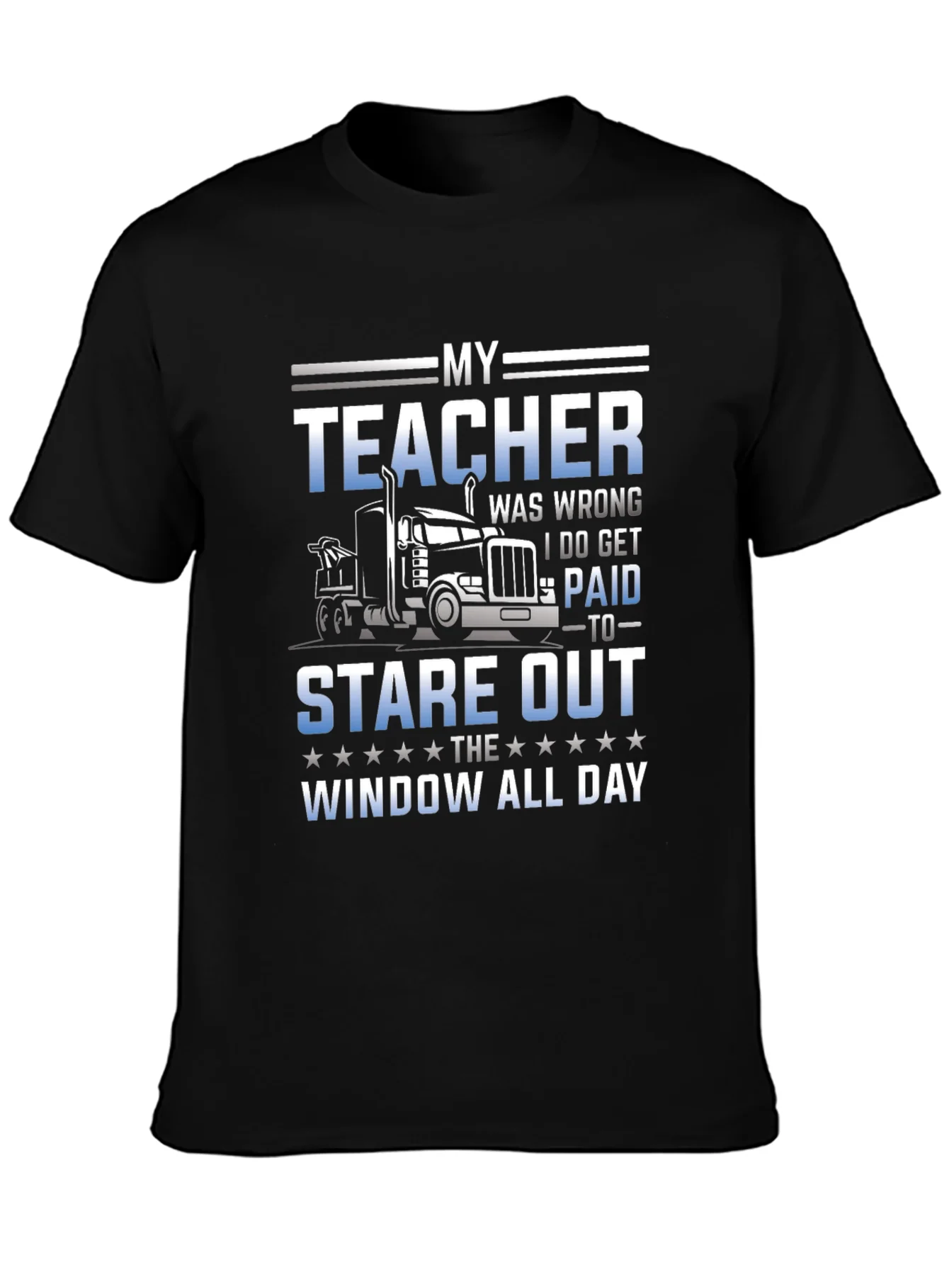 Trucker T-Shirt: My Teacher Was Wrong