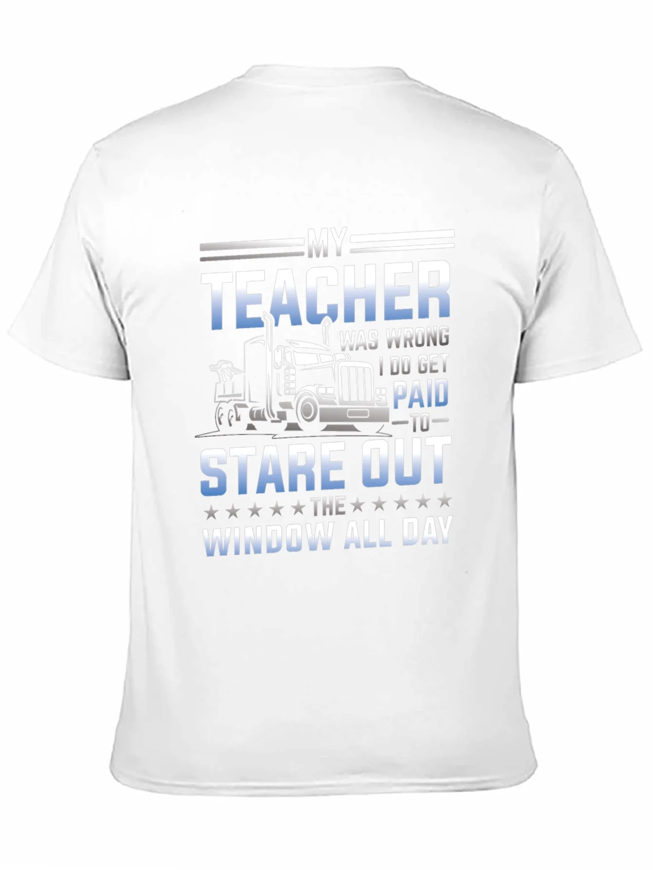 Trucker T-Shirt: My Teacher Was Wrong