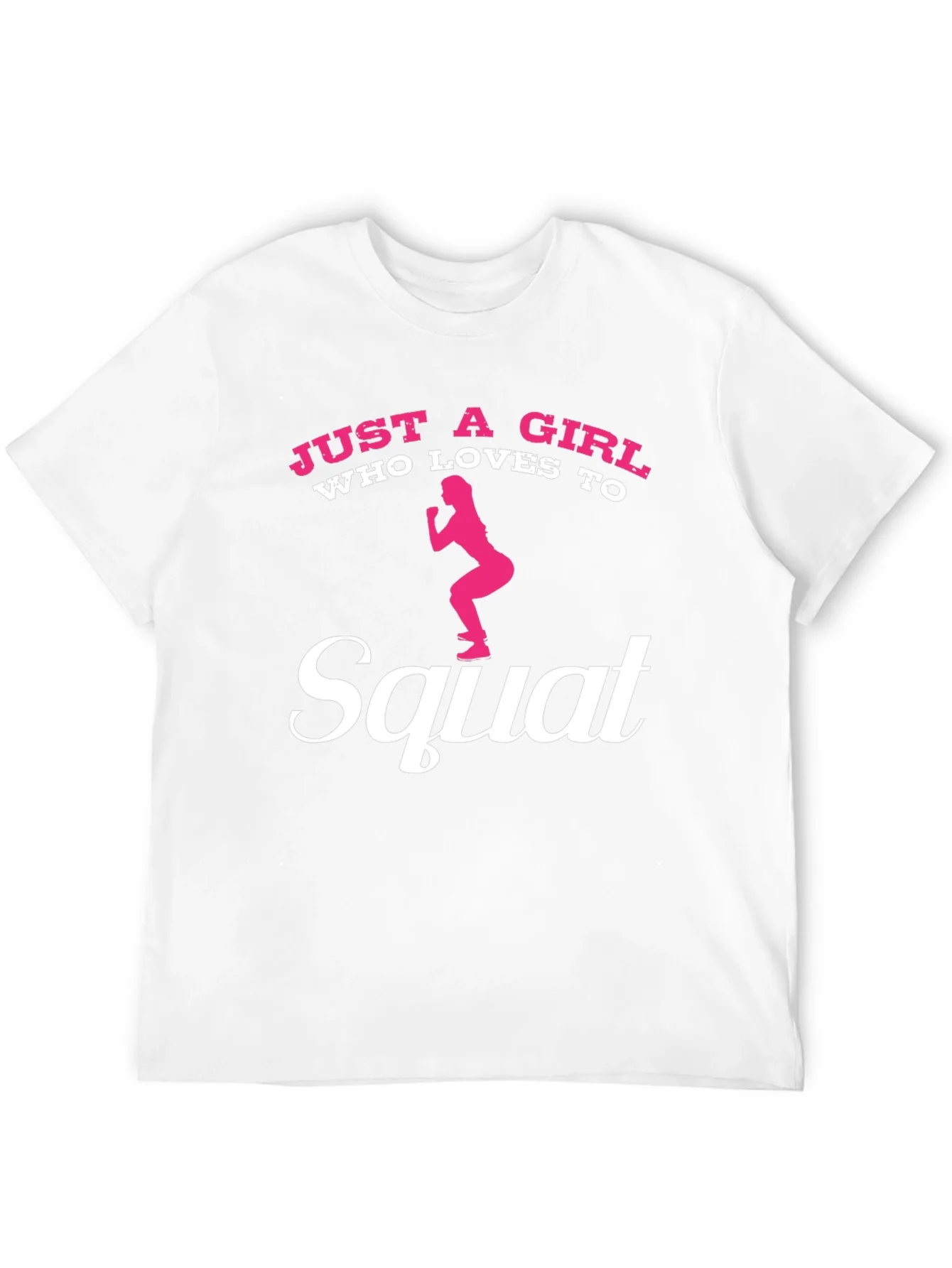 Just A Girl Who Loves To Squat Graphic T-Shirt