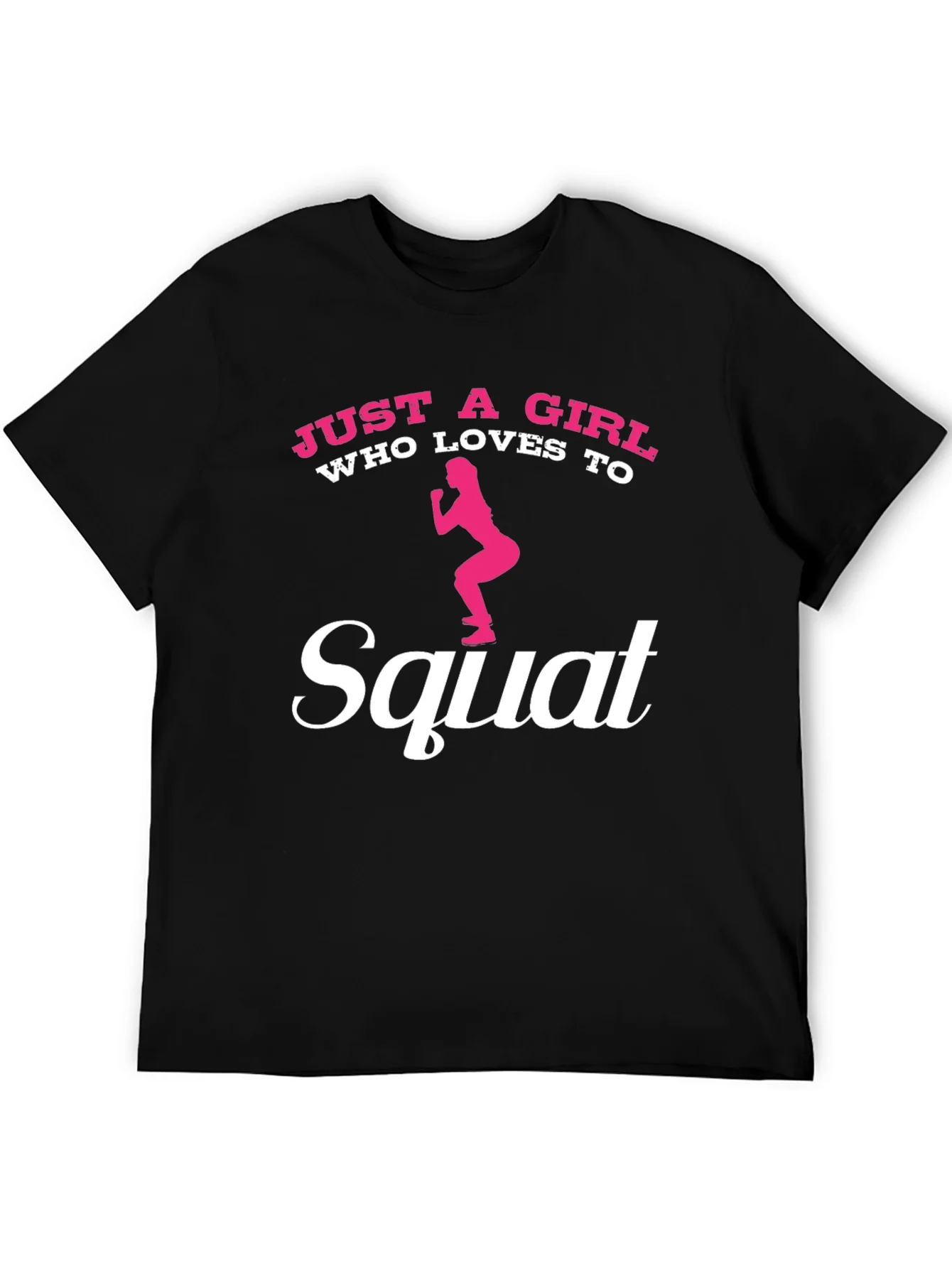 Just A Girl Who Loves To Squat Graphic T-Shirt