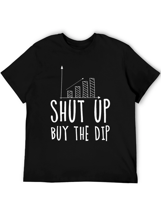 Shut Up Buy The Dip T-Shirt