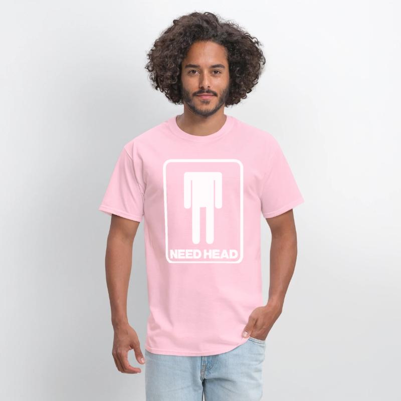 NEED HEAD MENS FUNNY RUDE NEW QUALITY DESIGN OFFEN