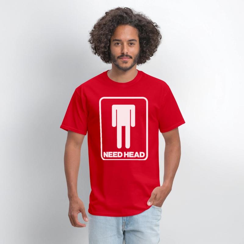 NEED HEAD MENS FUNNY RUDE NEW QUALITY DESIGN OFFEN