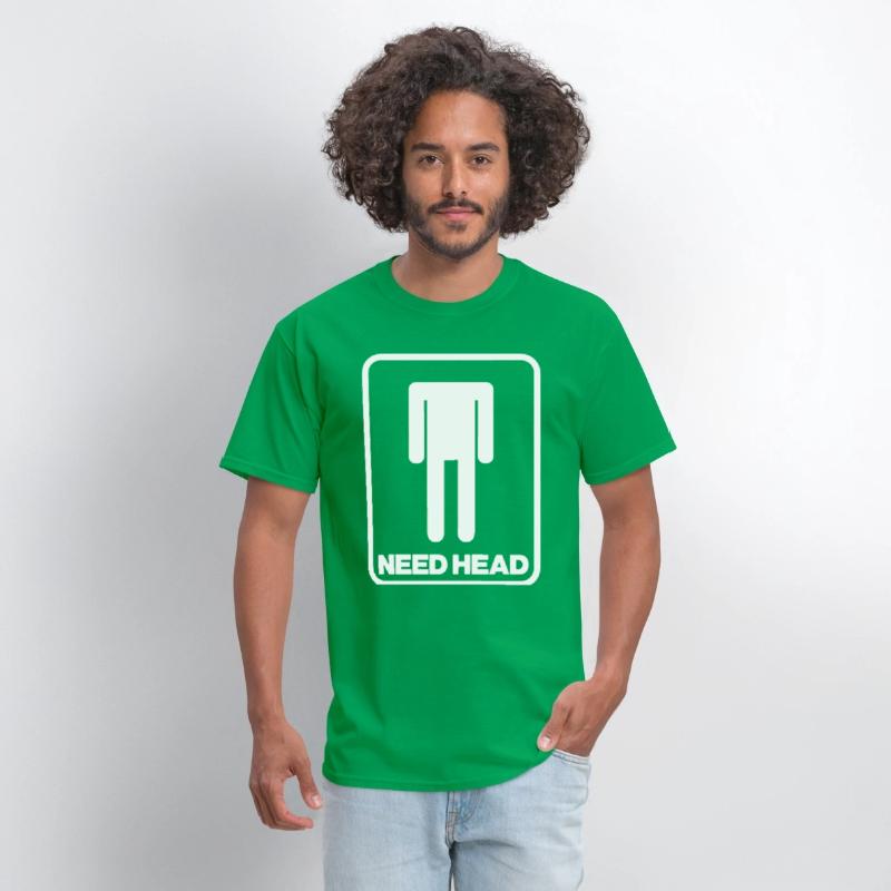 NEED HEAD MENS FUNNY RUDE NEW QUALITY DESIGN OFFEN