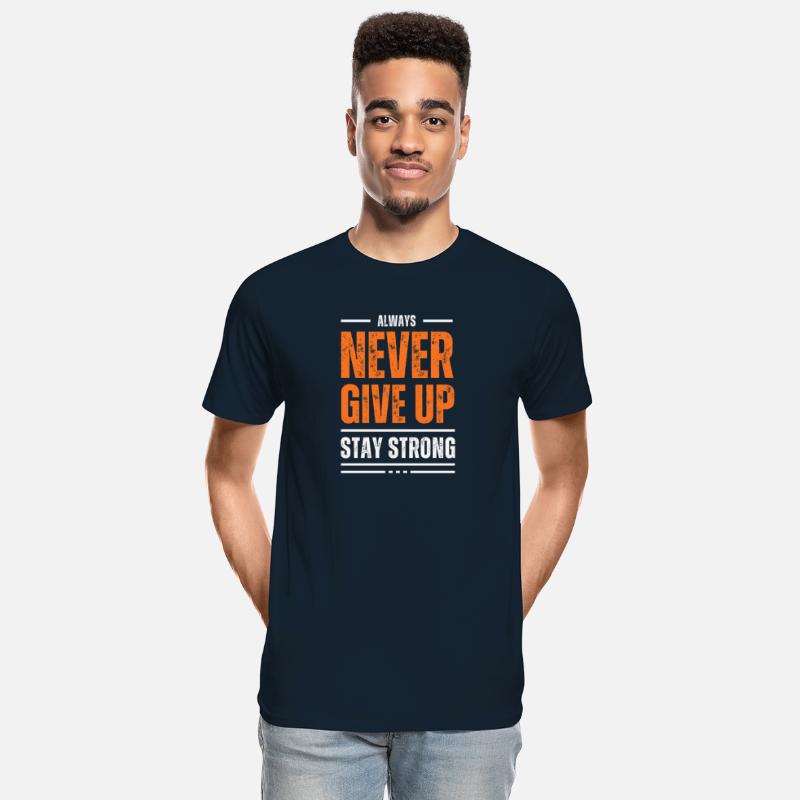 Never Give Up, Stay Strong Tee