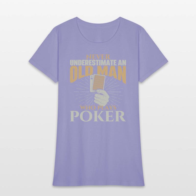 Never Underestimate An Old Who Plays Poker Card Pl