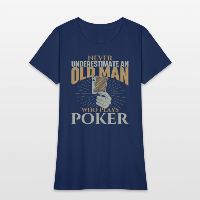 Never Underestimate An Old Who Plays Poker Card Pl