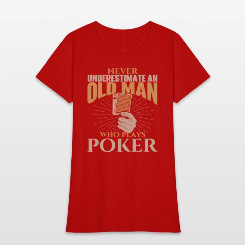 Never Underestimate An Old Who Plays Poker Card Pl