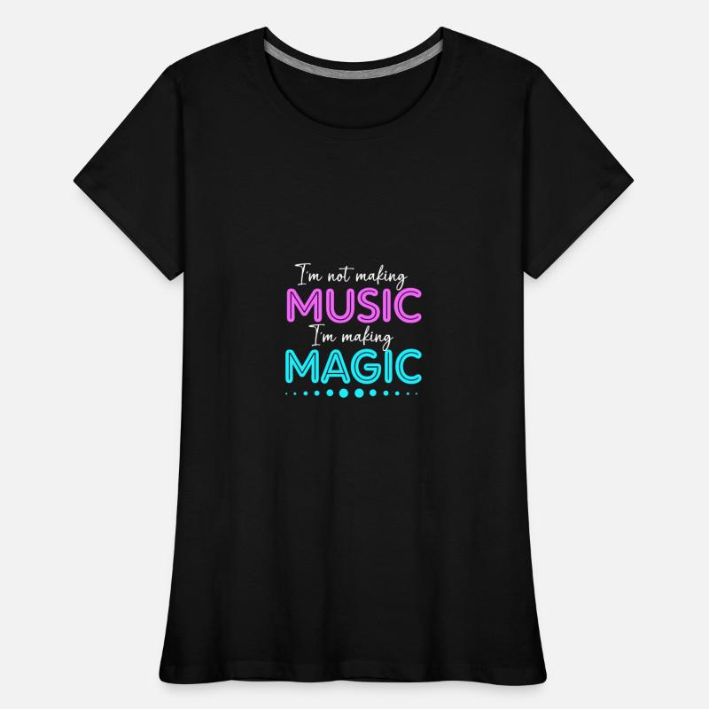 Not Making Music I'm Making Magic Music Producer