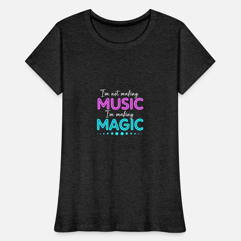 Not Making Music I'm Making Magic Music Producer
