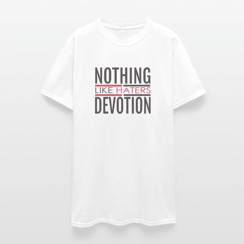 NOTHING LIKE HATERS DEVOTION