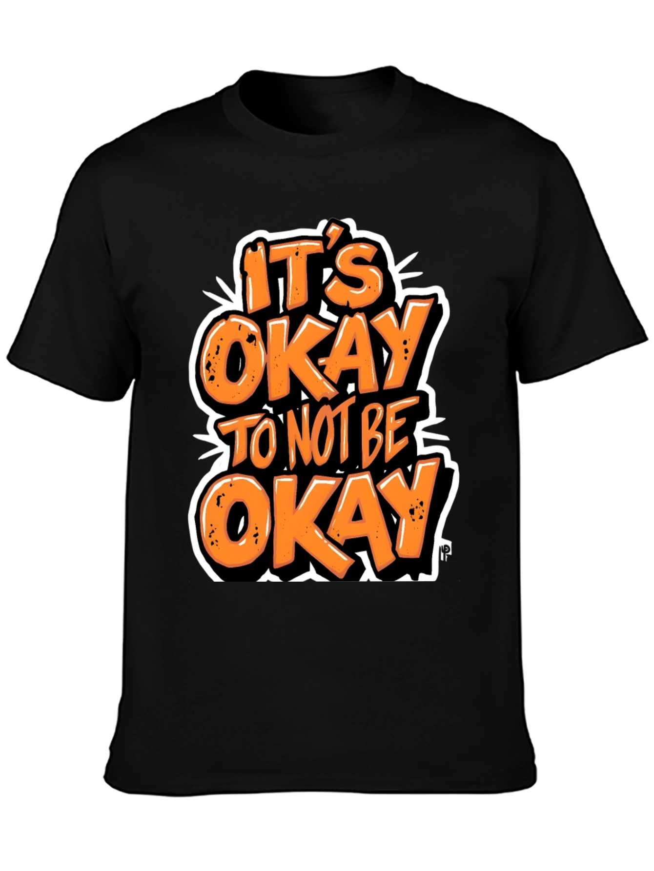 Its Okay To Not Be Okay Graphic T-Shirt