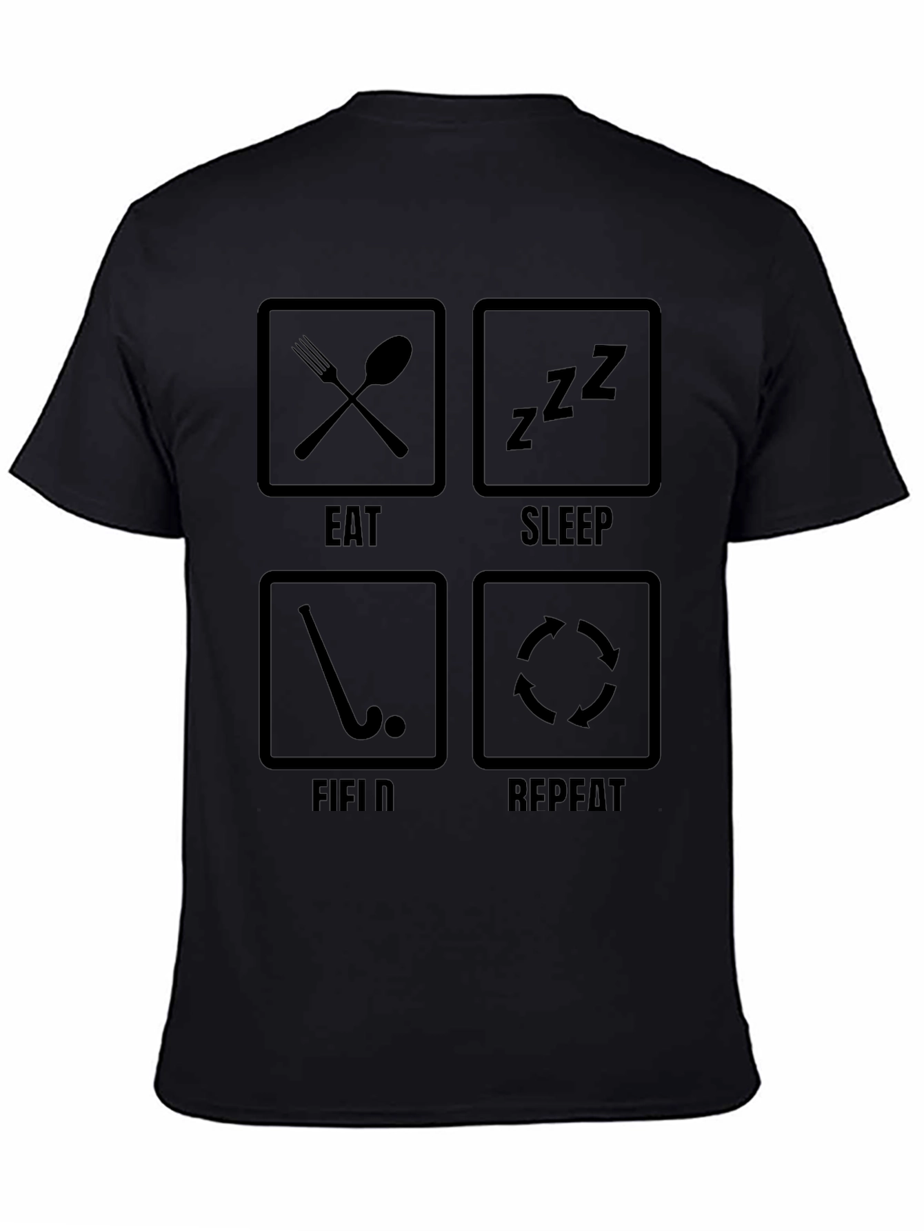 Eat Sleep Field Repeat - Hockey T-Shirt
