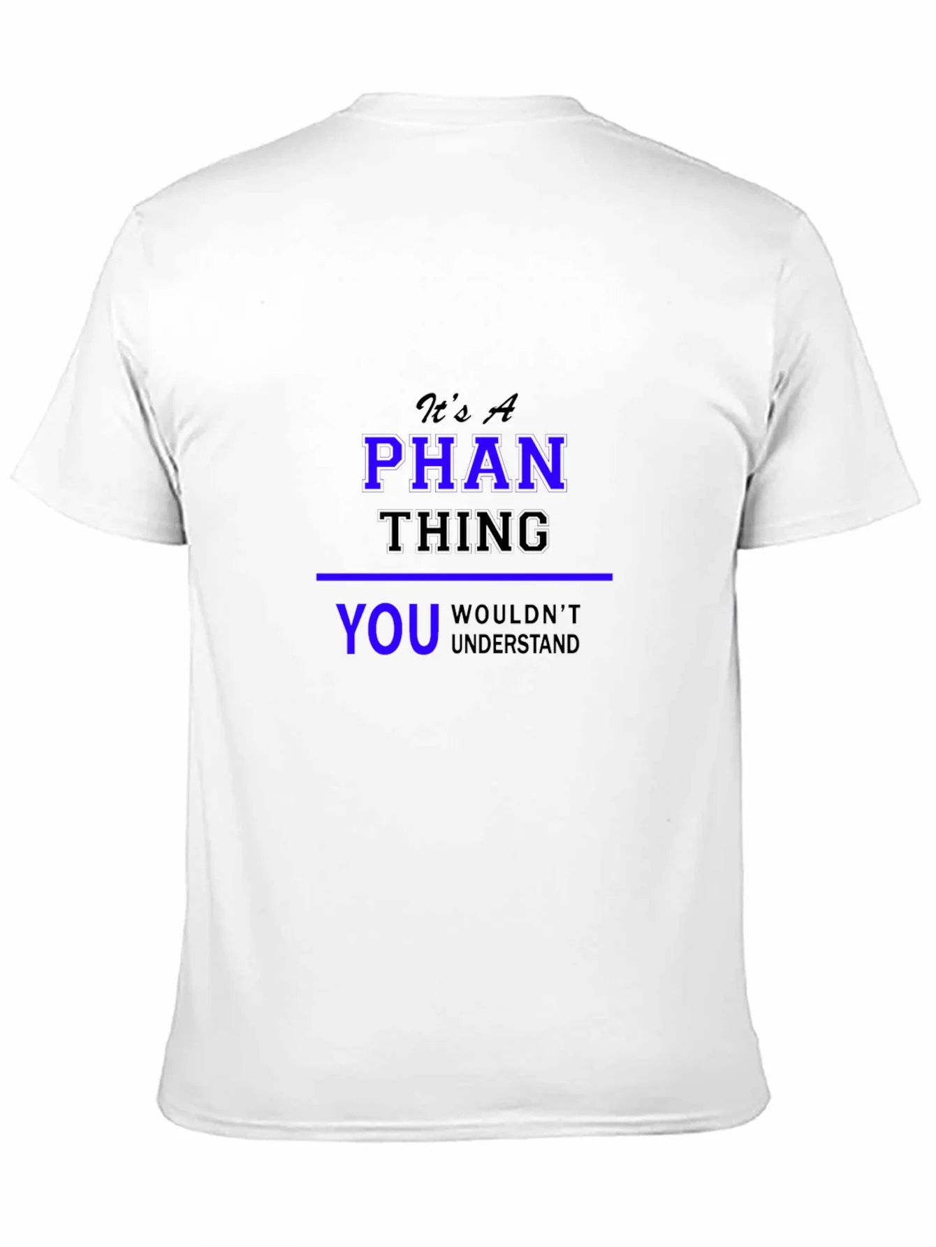 Its a Phan Thing T-Shirt - Unique Design