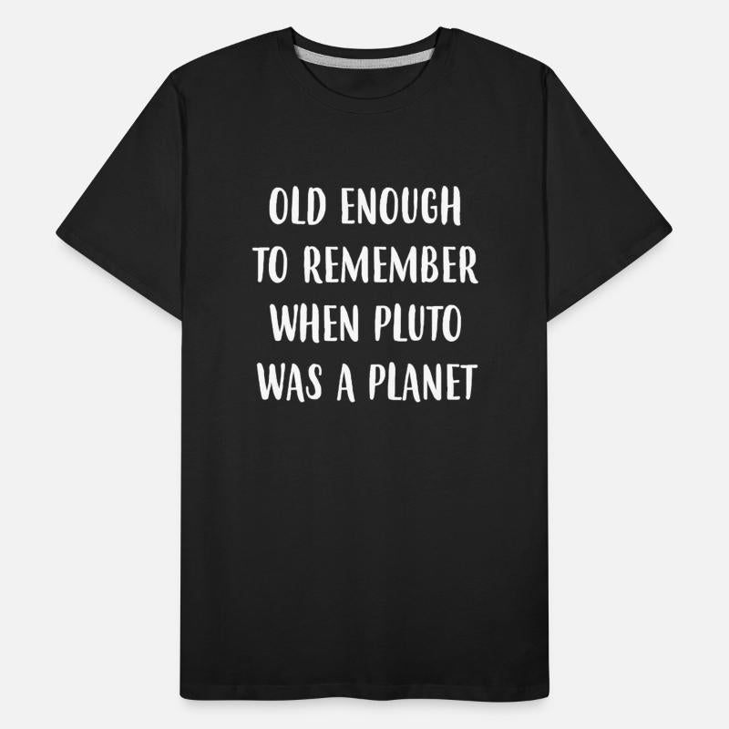 Old enough to remember when Pluto was a planet