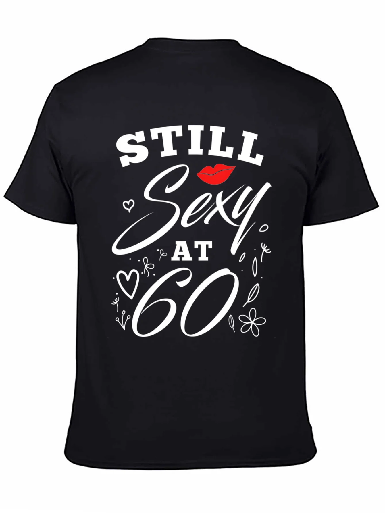 Still Sexy at 60 T-Shirt