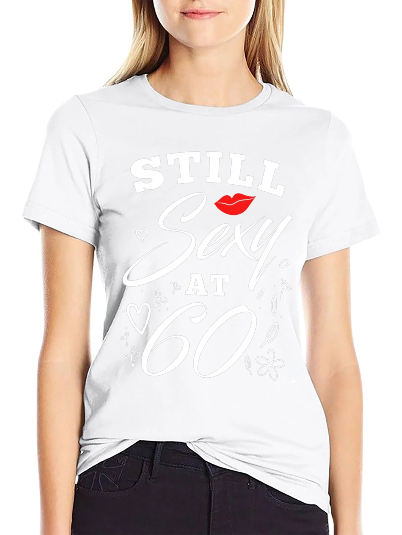 Still Sexy at 60 T-Shirt