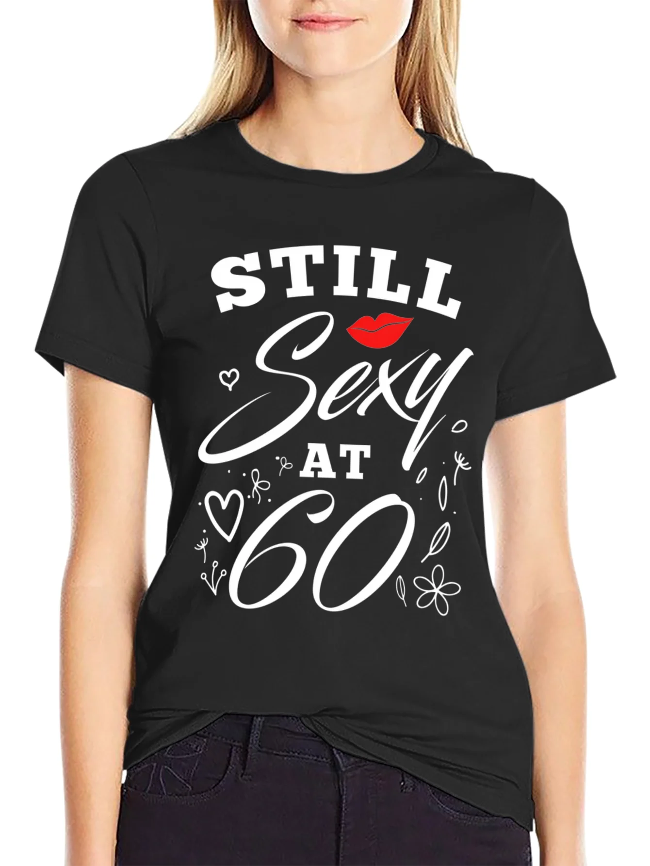 Still Sexy at 60 T-Shirt