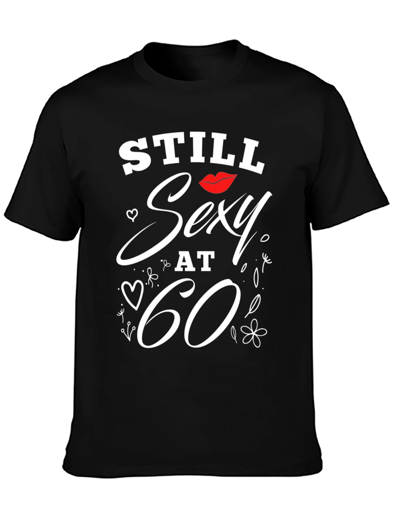 Still Sexy at 60 T-Shirt