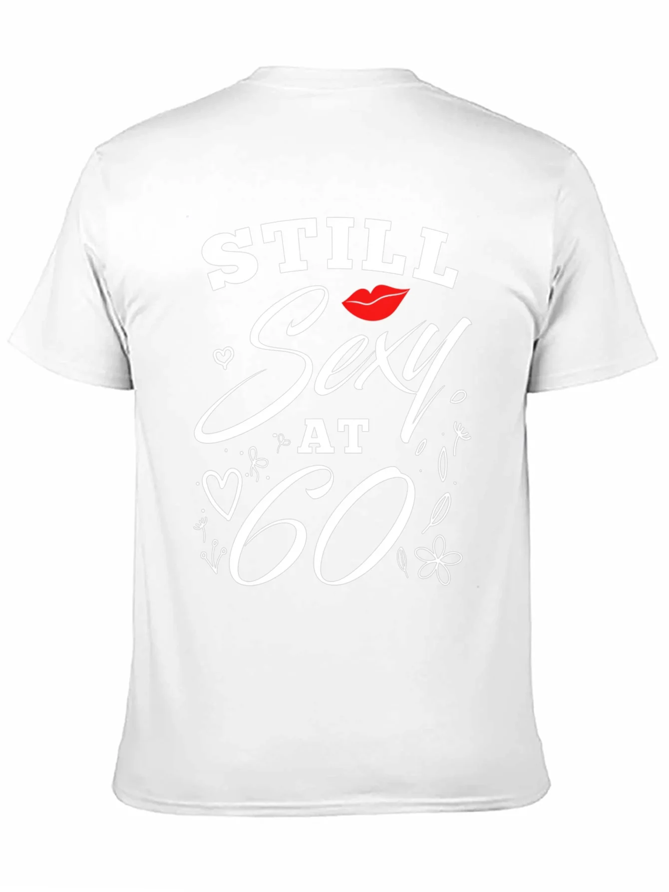 Still Sexy at 60 T-Shirt