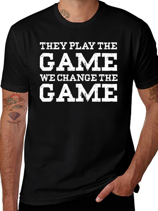 They Play The Game T-Shirt