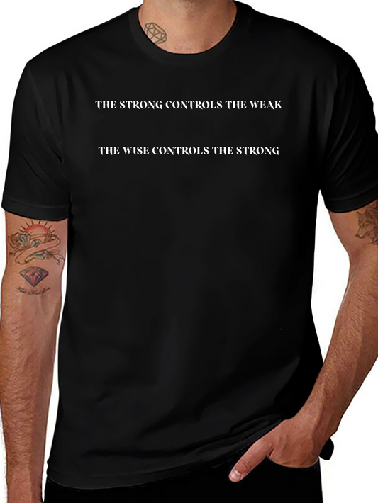 The Strong Controls The Weak Black T-Shirt